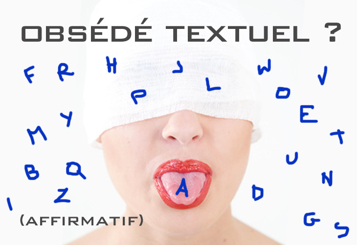 visage masqué entouré de lettres et titré Obsédé Textuel Affirmatif